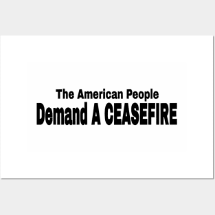 The American People Demand A CEASEFIRE - Black - Back Posters and Art